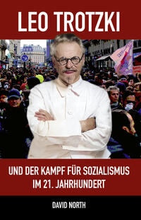 Vorderes Coverbild Leo Trotzki und der Kampf für Sozialismus im 21. Jahrhundert