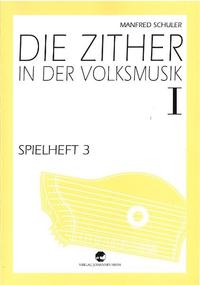 Vorderes Coverbild Spielheft zu Die Zither in der Volksmusik Band 1 - Spielheft 3