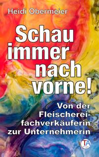 Vorderes Coverbild Schau immer nach vorne!