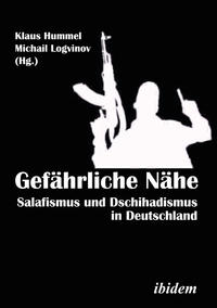 Vorderes Coverbild Gefährliche Nähe. Salafismus und Dschihadismus in Deutschland