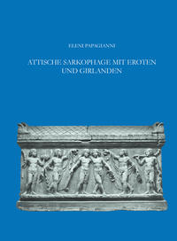 Vorderes Coverbild Attische Sarkophage mit Eroten und Girlanden