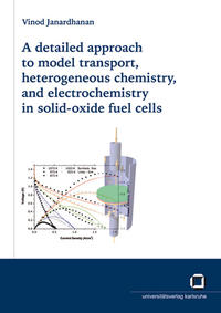 Vorderes Coverbild A detailed approach to model transport, heterogeneous chemistry, and electrochemistry in solid-oxide fuel cells