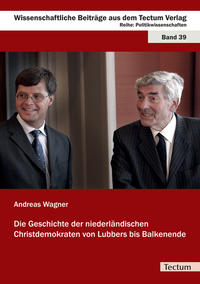 Vorderes Coverbild Die Geschichte der niederländischen Christdemokraten von Lubbers bis Balkenende
