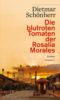 Vorderes Coverbild Die blutroten Tomaten der Rosalía Morales