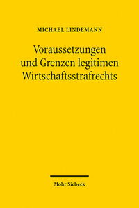 Vorderes Coverbild Voraussetzungen und Grenzen legitimen Wirtschaftsstrafrechts