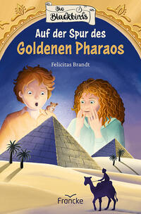 Vorderes Coverbild Die Blackbirds - Auf der Spur des Goldenen Pharaos