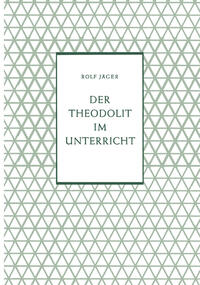 Vorderes Coverbild Der Theodolit im Unterricht