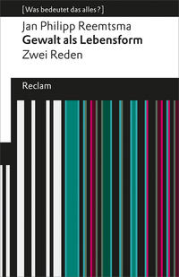 Vorderes Coverbild Gewalt als Lebensform. Zwei Reden (Was bedeutet das alles?)