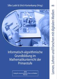 Vorderes Coverbild Informatisch-algorithmische Grundbildung im Mathematikunterricht der Primarstufe
