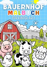 Vorderes Coverbild Bauernhof Malbuch für Kinder ab 3 Jahre ? Kinderbuch