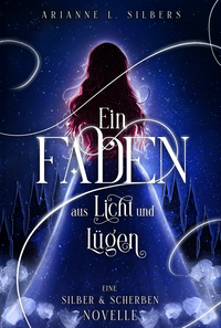 Vorderes Coverbild Ein Faden aus Licht und Lügen