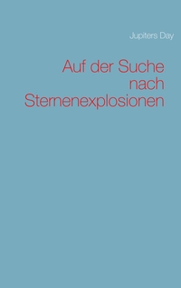 Vorderes Coverbild Auf der Suche nach Sternenexplosionen
