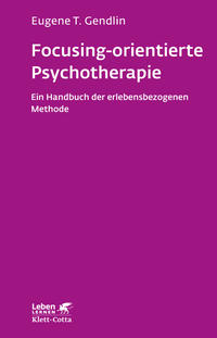 Vorderes Coverbild Focusing-orientierte Psychotherapie (Leben Lernen, Bd. 119)