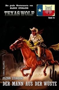 Vorderes Coverbild Texas Wolf Band 76: Der Mann aus der Wüste