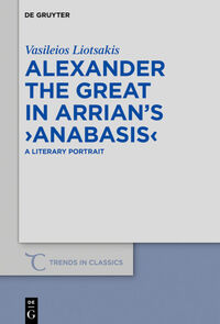 Vorderes Coverbild Alexander the Great in Arrian’s ›Anabasis‹