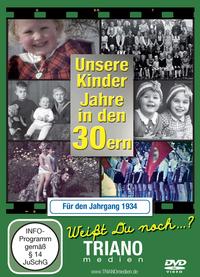 Vorderes Coverbild Unsere Kinder-Jahre in den 30ern für den Jahrgang 1934: zum 91. Geburtstag