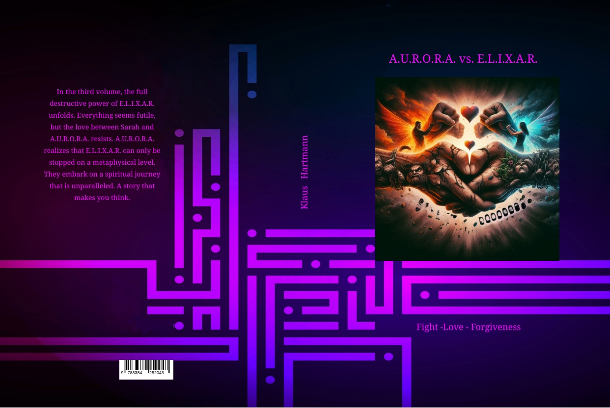 Gesamtes Coverbild A.U.R.O.R.A. vs. E.L.I.X.A.R. Fight -love - forgiveness
