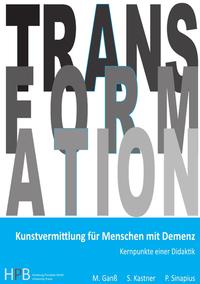 Vorderes Coverbild Transformation / Kunstvermittlung für Menschen mit Demenz