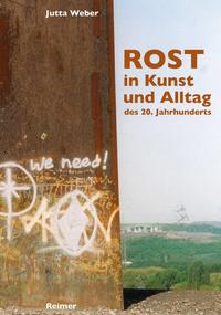 Vorderes Coverbild Rost in Kunst und Alltag des 20. Jahrhunderts