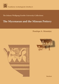 Vorderes Coverbild The Johann Wolfgang von Goethe University Collections. The Mycenaean and the Minoan Pottery