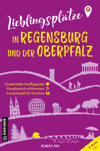 Vorderes Coverbild Lieblingsplätze in Regensburg und der Oberpfalz