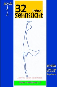 Vorderes Coverbild 32 Jahre Sehnsucht - mein Sylt-Tagebuch &amp; Chiemsee - ein Versuch war es wert