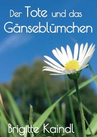 Vorderes Coverbild Der Tote und das Gänseblümchen