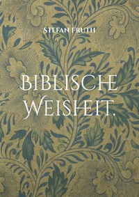 Vorderes Coverbild Biblische Weisheit.