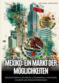 Vorderes Coverbild Mexiko: Ein Markt der Möglichkeiten