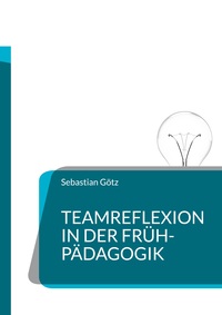 Vorderes Coverbild Teamreflexion in der Frühpädagogik
