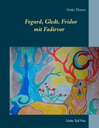 Vorderes Coverbild Fegurd, Gledt, Fridur mit Fadirvor