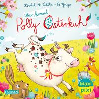 Vorderes Coverbild Maxi Pixi 464: Hier kommt Polly Osterkuh!
