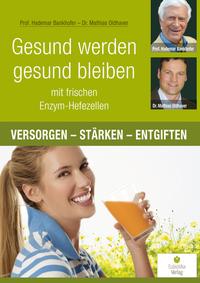 Vorderes Coverbild Gesund werden, gesund bleiben mit frischen Enzym-Hefezellen