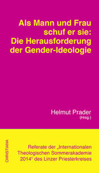 Vorderes Coverbild Als Mann und Frau schuf er sie: Die Herausforderung der Gender-Ideologie