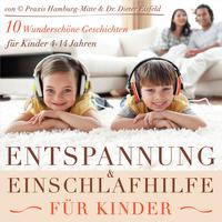 Vorderes Coverbild BERUHIGUNG & ENTSPANNUNG FÜR KINDER / Entspannungs- & Einschlaf-Geschichten für Kinder / Wunderschön und kindgerecht vorgetragen (10 Geschichten / ... mehr als 1 Stunde Hörspass!)