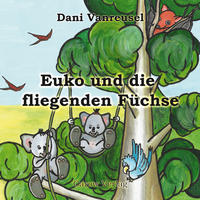 Vorderes Coverbild Euko und die fliegenden Füchse