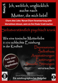 Vorderes Coverbild Ich, weiblich, unglücklich, suche eine Mutter, die mich liebt, selbstverständlich psychisch krank.