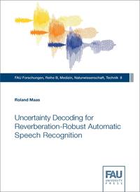 Vorderes Coverbild Uncertainty Decoding for Reverberation-Robust Automatic Speech Recognition