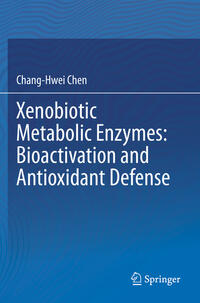 Vorderes Coverbild Xenobiotic Metabolic Enzymes: Bioactivation and Antioxidant Defense