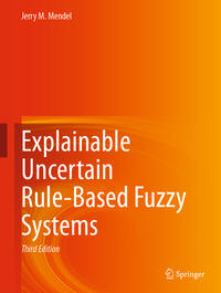 Vorderes Coverbild Explainable Uncertain Rule-Based Fuzzy Systems