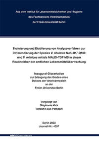 Vorderes Coverbild Evaluierung und Etablierung von Analyseverfahren zur Differenzierung der Spezies V. cholerae Non-O1/-O139 und V. mimicus mittels MALDI-TOF MS in einem Routinelabor der amtlichen Lebensmittelüberwachung