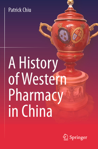 Vorderes Coverbild A History of Western Pharmacy in China