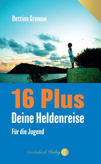 Vorderes Coverbild 16 Plus – Deine Heldenreise