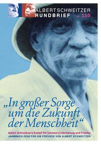 Vorderes Coverbild Albert Schweitzer Rundbrief Nr. 110. Jahrbuch 2018 für die Freunde von Albert Schweitzer