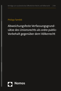 Vorderes Coverbild Abweichungsfeste Verfassungsgrundsätze des Unionsrechts als ordre public-Vorbehalt gegenüber dem Völkerrecht