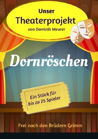Vorderes Coverbild Unser Theaterprojekt / Unser Theaterprojekt, Band 5 - Dornröschen