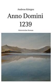 Vorderes Coverbild Anno Domini 1239 - Stauferzeit , Hochmittelalter
