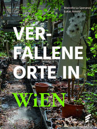 Vorderes Coverbild Verfallene Orte in Wien