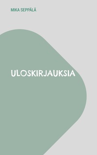 Vorderes Coverbild Uloskirjauksia