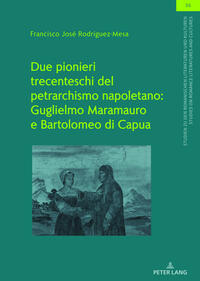 Vorderes Coverbild Due pionieri trecenteschi del petrarchismo napoletano: Guglielmo Maramauro e Bartolomeo di Capua